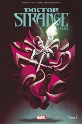 Doctor Strange legacy. Vol. 1. Le dieu de la magie - Donny Cates