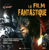 Le film fantastique - Christophe Champclaux