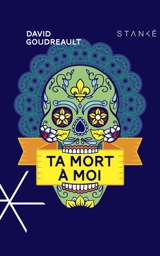 Ta mort à moi - David Goudreault