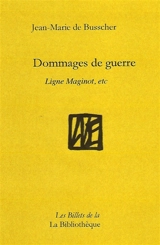 Dommages de guerre : ligne Maginot, etc. - Jean-Marie De Busscher