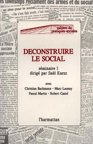 Déconstruire le social - Séminaire Déconstruire le social (01 ; 1989 ; Paris)
