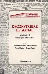 Déconstruire le social - Séminaire Déconstruire le social (01 ; 1989 ; Paris)