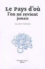 Le pays d'où l'on ne revient jamais - Julien Thèves