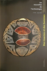 Les nouvelles de l'archéologie, n° 167. Des insectes et des hommes