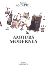 Amours modernes - Gilles Ascaride