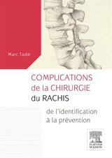 Complications de la chirurgie du rachis : de l'identification à la prévention - Marc Tadié