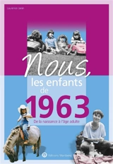 Nous, les enfants de 1963 : de la naissance à l'âge adulte - Laurence Janin