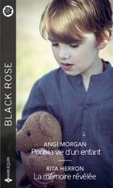 Pour la vie d'un enfant. La mémoire révélée - Angi Morgan