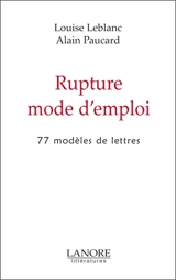 Rupture mode d'emploi : 77 modèles de lettres - Louise Leblanc
