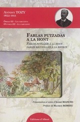 Oeuvres. Vol. 3. Fablas putzadas a la hont. Fablos putsados a la houn. Fables recueillies à la source. Obras. Vol. 3. Fablas putzadas a la hont. Fablos putsados a la houn. Fables recueillies à la source - Antony Tozy