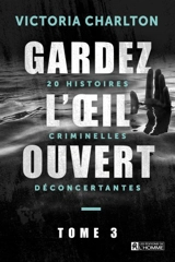 20 histoires criminelles déconcertantes 3 - Victoria Charlton