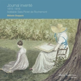Journal inventé : 1815-1816 : Adélaïde Sara Pictet de Rochemont - Mélanie Chappuis
