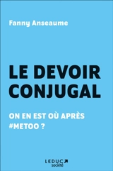 Le devoir conjugal : on en est où après #MeToo ? - Fanny Anseaume