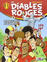 Les Diables rouges. Vol. 3. Rendez-vous au sommet ! - André Lebrun