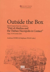 Outside the box : selected papers from the Conference Deir el-Medina and the Theban necropolis in contact : Liège, 27-29 October 2014 - Conference Deir el-Medina and the Theban necropolis in contact (2014 ; Liège, Belgique)