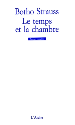 Le Temps et la chambre - Botho Strauss