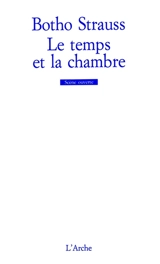 Le Temps et la chambre - Botho Strauss
