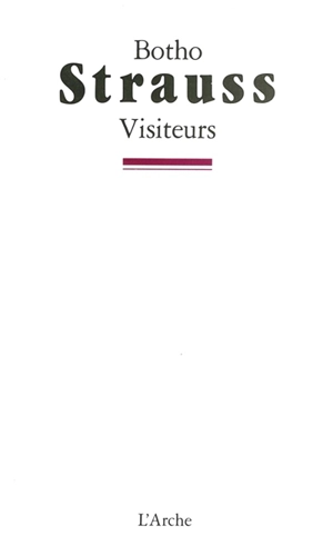 Visiteurs - Botho Strauss