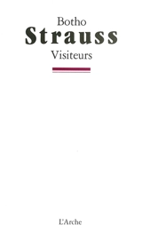 Visiteurs - Botho Strauss