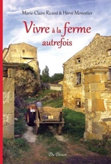 Vivre à la ferme autrefois - Marie-Claire Ricard