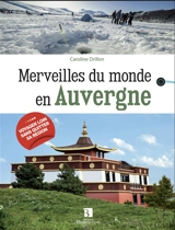 Merveilles du monde en Auvergne - Caroline Drillon