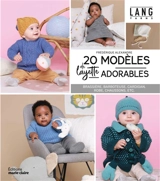 20 modèles de layette adorables : brassière, barboteuse, cardigan, robe, chaussons, etc. - Frédérique Alexandre