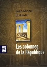 Les colonnes de la république - Jean-Michel Quillardet