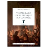 Vocabulaire de la musique romantique - Christian Goubault