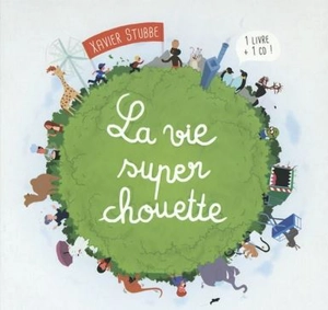 La vie super chouette - Xavier Stubbe
