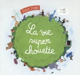 La vie super chouette - Xavier Stubbe