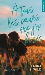 A tous les coeurs que j'ai brisés - Laura S. Wild