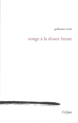 Songe à la douce heure - Guillaume Curtit