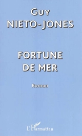 Fortune de mer - Guy Niéto-Jones