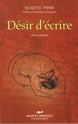 Désir d'écrire : Essai intimiste - Rosette Pipar