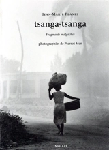 Tsanga-tsanga : fragments malgaches - Jean-Marie Planes