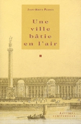 Une ville bâtie en l'air : petits essais aquitains - Jean-Marie Planes