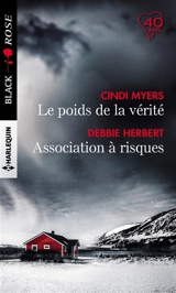 Le poids de la vérité. Association à risques - Cindi Myers