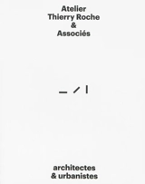 Atelier Thierry Roche & Associés : architectes & urbanistes - Pierre Delohen