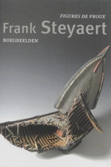 Frank Steyaert : figures de proue. Frank Steyaert : boegbeelden - Ludovic Recchia