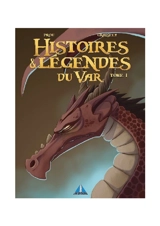 Histoires & légendes du Var. Vol. 1 - Axel Graisely