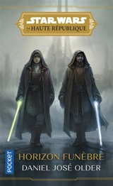 Star Wars : la Haute République. Horizon funèbre - Daniel José Older