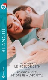 Le Noël de Beth. Mystère à l'hôpital - Louisa George