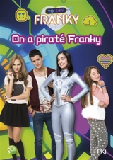 Yo soy Franky. Vol. 2. On a piraté Franky - Julieta Steinbert