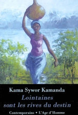 Lointaines sont les rives du destin - Kama Sywor Kamanda