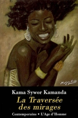 La traversée des mirages - Kama Sywor Kamanda