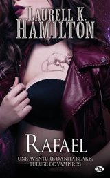 Une aventure d'Anita Blake, tueuse de vampires. Vol. 28. Rafael - Laurell K. Hamilton