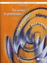 En avant la grammaire !, français langue seconde, niveau débutant : corrigé - Garcia, Flavia