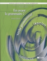 En avant la grammaire !, cahier d'activités de grammaire en situation, français langue seconde, niveau intermédiaire - Garcia, Flavia