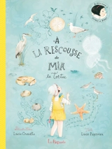 A la rescousse de Mia la tortue - Lucie Papineau