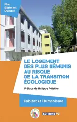 Le logement des plus démunis au risque de la transition écologique : habitat durable et solidarité - Habitat et humanisme (France)